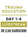 Treating PTSD and Complex Trauma (Day 1-4) with Dr Leah Giarratano Livestream on 1-2 and 8-9 May 2025 for Central USA + Canada