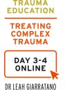 Treating Complex Trauma  (Day 3-4) with Dr Leah Giarratano International online commencing on 1 July 2025 and ending on 31 October 2025