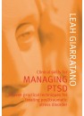 Clinical Skills for Managing PTSD: Proven Practical Techniques for Treating Posttraumatic Stress Disorder [Revised 2018] by Leah Giarratano, ISBN 9781920902001 (Softcover)